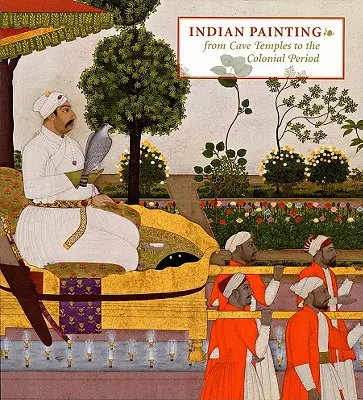 Indická maľba: Od jaskynných chrámov po koloniálne obdobie - Indian Painting: From Cave Temples to the Colonial Period