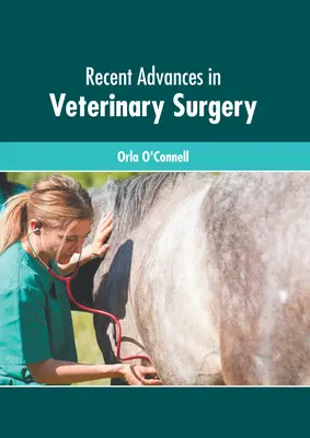 Najnovšie pokroky vo veterinárnej chirurgii - Recent Advances in Veterinary Surgery