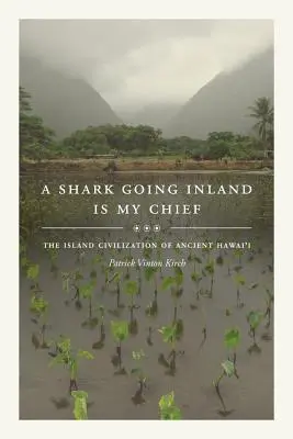 Žralok idúci do vnútrozemia je môj náčelník: The Island Civilization of Ancient Hawai'i (Ostrovná civilizácia starovekého Havaja) - A Shark Going Inland Is My Chief: The Island Civilization of Ancient Hawai'i