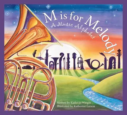 M Is for Melody: Hudobná abeceda - M Is for Melody: A Music Alphabet