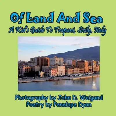 Zo zeme a mora, detský sprievodca po Trapani na Sicílii v Taliansku - Of Land and Sea, a Kid's Guide to Trapani, Sicily, Italy