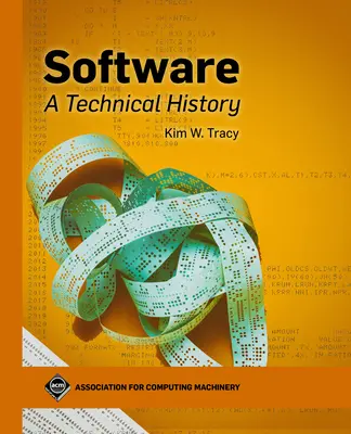 Softvér: A Technical History (Technické dejiny) - Software: A Technical History