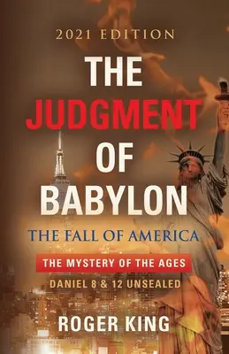 Súd nad BABYLONOM: Pád AMERIKY - vydanie 2021 - The JUDGMENT OF BABYLON: The Fall of AMERICA - 2021 Edition