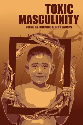 Toxická maskulinita: Nešťastné príhody chlapca z barrionu - Toxic Masculinity: The Misadventures of a Barrio Boy