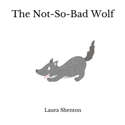 Nie príliš zlý vlk - The Not-So-Bad Wolf