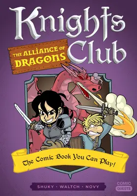 Klub rytierov: Knižný klub: Aliancia drakov: Komiks, ktorý si môžete zahrať: Kniha drakov: Komiks, ktorý si môžete zahrať - Knights Club: The Alliance of Dragons: The Comic Book You Can Play