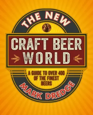 Nový svet remeselného piva: Oslava viac ako 400 lahodných pív - The New Craft Beer World: Celebrating Over 400 Delicious Beers