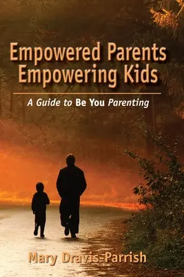 Posilnení rodičia posilňujú deti - Empowered Parents Empowering Kids