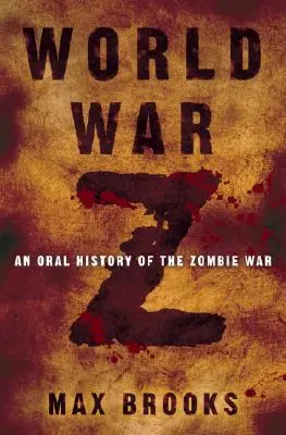 Svetová vojna Z: Orálna história vojny so zombie - World War Z: An Oral History of the Zombie War