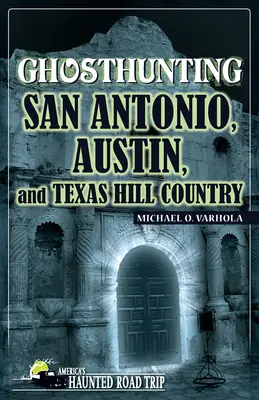 Lov duchov v San Antoniu, Austine a texaskom Hill Country - Ghosthunting San Antonio, Austin, and Texas Hill Country