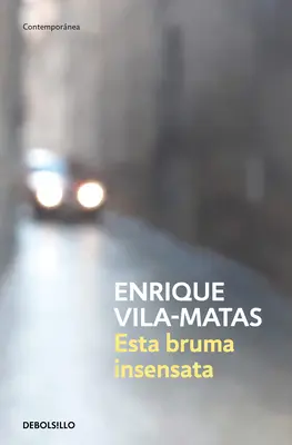 Esta Bruma Insensata / Táto nezmyselná hmla - Esta Bruma Insensata / This Senseless Fog
