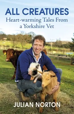 Všetky stvorenia: Srdcervúce príbehy yorkshirského veterinára - All Creatures: Heartwarming Tales from a Yorkshire Vet
