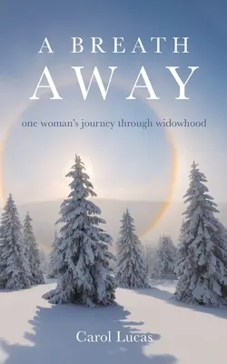 A Breath Away: one woman's journey through widowhood (Odľahlý dych: cesta jednej ženy cez vdovstvo) - A Breath Away: one woman's journey through widowhood