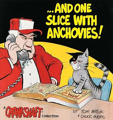 ...a jeden plátok s ančovičkami!: A Crankshaft Collection - ...and One Slice with Anchovies!: A Crankshaft Collection