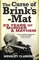 Prekliatie Brink's-Matu - Dvadsaťpäť rokov vrážd a chaosu - Vnútorný príbeh najlukratívnejšej ozbrojenej lúpeže 20. storočia - Curse of Brink's-Mat - Twenty-five Years of Murder and Mayhem - The Inside Story of the 20th Century's Most Lucrative Armed Robbery