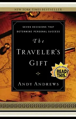 Dar cestovateľa: Sedem rozhodnutí, ktoré rozhodujú o osobnom úspechu - The Traveler's Gift: Seven Decisions That Determine Personal Success