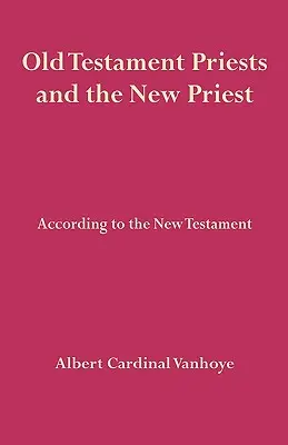 Starozákonní kňazi a nový kňaz - Old Testament Priests and the New Priest