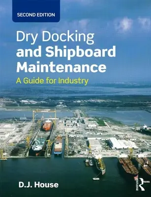 Suché dokovanie a údržba lode: Príručka pre priemysel - Dry Docking and Shipboard Maintenance: A Guide for Industry