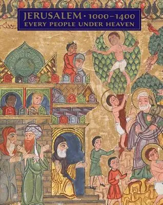 Jeruzalem, 1000-1400: Každý národ pod nebom - Jerusalem, 1000-1400: Every People Under Heaven