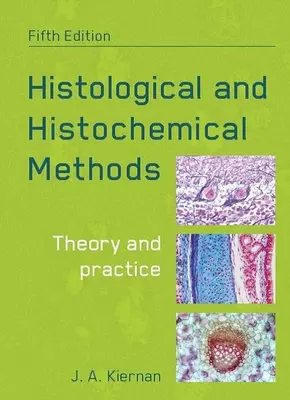 Histologické a histochemické metódy, piate vydanie: Teória a prax - Histological and Histochemical Methods, Fifth Edition: Theory and Practice