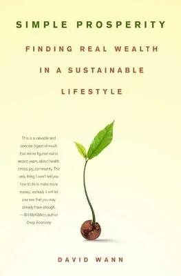 Jednoduchá prosperita: Jednoduchá prosperita: Nájsť skutočné bohatstvo v udržateľnom životnom štýle - Simple Prosperity: Finding Real Wealth in a Sustainable Lifestyle