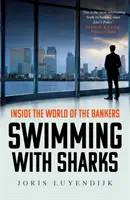 Plávanie so žralokmi - Do sveta bankárov - Swimming with Sharks - Inside the World of the Bankers