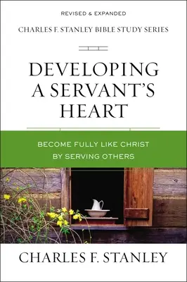 Rozvíjanie srdca služobníka: Stať sa plne podobným Kristovi tým, že slúžime druhým - Developing a Servant's Heart: Become Fully Like Christ by Serving Others