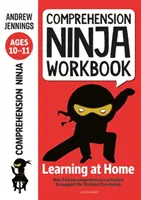 Pracovný zošit s porozumením Ninja pre deti od 10 do 11 rokov - aktivity na podporu porozumenia v rámci národných učebných osnov v domácom prostredí - Comprehension Ninja Workbook for Ages 10-11 - Comprehension activities to support the National Curriculum at home
