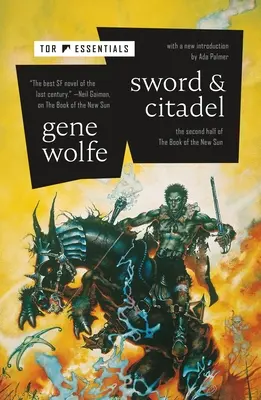 Meč a citadela: Druhá polovica Knihy nového slnka - Sword & Citadel: The Second Half of the Book of the New Sun