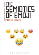 Semiotika emoji: Sémiotika emoji: Vzostup vizuálneho jazyka vo veku internetu - The Semiotics of Emoji: The Rise of Visual Language in the Age of the Internet