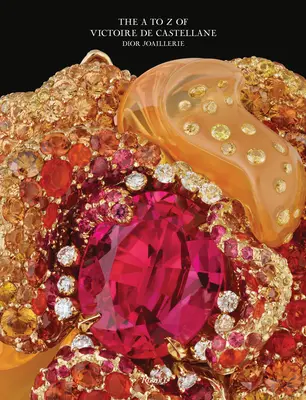 Dior Joaillerie: Victoire de Castellane od A po Z - Dior Joaillerie: The A to Z of Victoire de Castellane