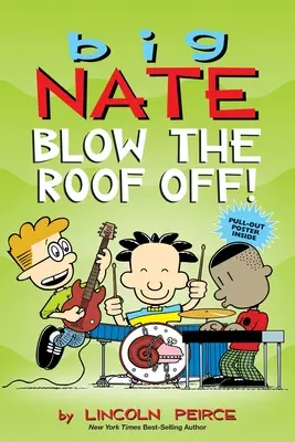 Big Nate: Blow the Roof Down!, 22 - Big Nate: Blow the Roof Off!, 22