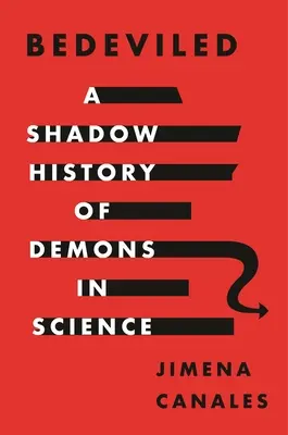 Zneistený: Tieňové dejiny démonov vo vede - Bedeviled: A Shadow History of Demons in Science