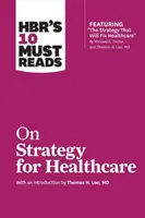 10 povinných titulov HBR o stratégii v zdravotníctve - HBR's 10 Must Reads on Strategy for Healthcare