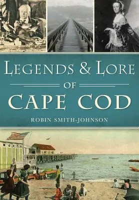 Legendy a povesti o Cape Cod - Legends & Lore of Cape Cod