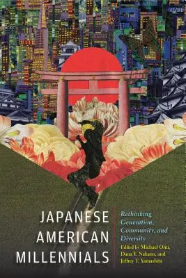 Japonskí americkí mileniáli: Premýšľanie o generácii, spoločenstve a rozmanitosti - Japanese American Millennials: Rethinking Generation, Community, and Diversity