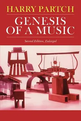 Genesis of a Music: Druhé vydanie: Správa o tvorivom diele, jeho koreňoch a naplnení - Genesis of a Music: An Account of a Creative Work, Its Roots, and Its Fulfillments, Second Edition