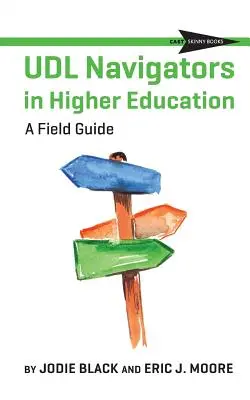 Navigátori UDL vo vysokoškolskom vzdelávaní: Príručka do terénu - UDL Navigators in Higher Education: A Field Guide