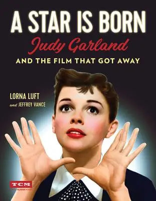 Zrodila sa hviezda: Judy Garlandová a film, ktorý ušiel - A Star Is Born: Judy Garland and the Film That Got Away