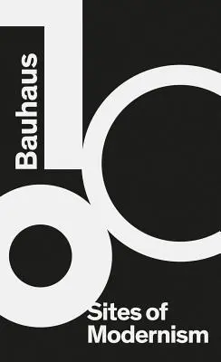 Bauhaus 100: Miesta modernizmu - Bauhaus 100: Sites of Modernism