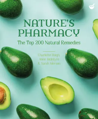 Prírodná lekáreň: 200 najlepších prírodných liekov - Nature's Pharmacy: The Top 200 Natural Remedies