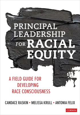 Vedenie riaditeľov pre rasovú rovnosť: Príručka pre rozvoj rasového povedomia - Principal Leadership for Racial Equity: A Field Guide for Developing Race Consciousness