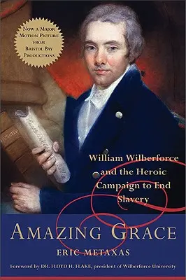 Amazing Grace: William Wilberforce a hrdinská kampaň za ukončenie otroctva - Amazing Grace: William Wilberforce and the Heroic Campaign to End Slavery