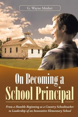 Ako sa stať riaditeľom školy: Od skromných začiatkov vidieckej učiteľky až po vedenie inovatívnej základnej školy - On Becoming a School Principal: From a Humble Beginning as a Country Schoolteacher to Leadership of an Innovative Elementary School