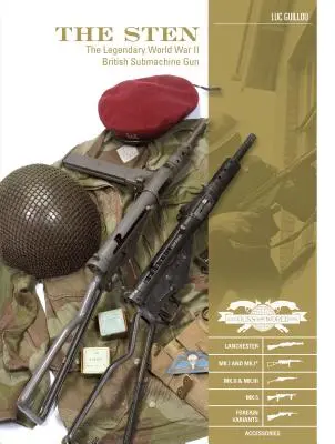 Sten: Legendárny britský samopal z druhej svetovej vojny - The Sten: The Legendary World War II British Submachine Gun