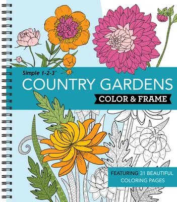 Farba a rám - Country Gardens (Kniha na vyfarbovanie pre dospelých) - Color & Frame - Country Gardens (Adult Coloring Book)