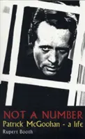 Nie je to číslo: Patrick McGoohan - život - Not a Number: Patrick McGoohan - A Life