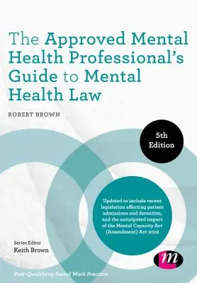 The Approved Mental Health Professional´s Guide to Mental Health Law (Sprievodca schváleným odborníkom na duševné zdravie) - The Approved Mental Health Professional′s Guide to Mental Health Law