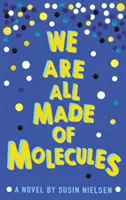 Všetci sme z molekúl - We Are All Made of Molecules