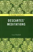 Routledge Guidebook to Descartes's Meditations - The Routledge Guidebook to Descartes' Meditations